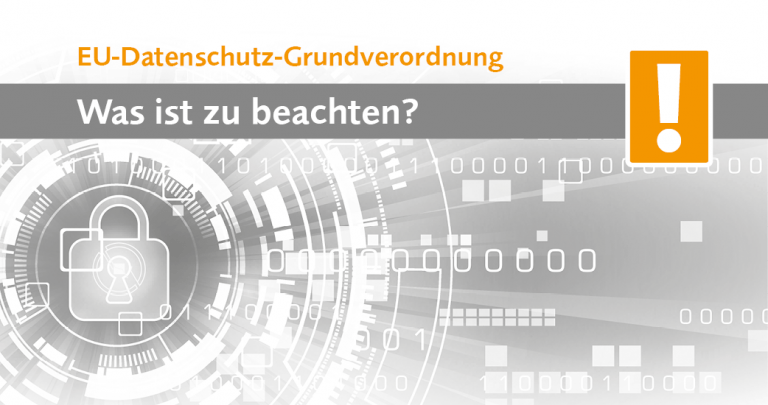 EU-Datenschutz-Grundverordnung Was ist zu beachten